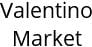Valentino Market Hours of Operation
