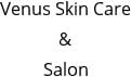 Venus Skin Care & Salon Hours of Operation
