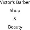 Victor's Barber Shop & Beauty Hours of Operation
