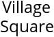 Village Square Hours of Operation