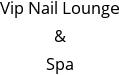Vip Nail Lounge & Spa Hours of Operation