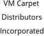 VM Carpet Distributors Incorporated Hours of Operation