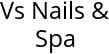 Vs Nails & Spa Hours of Operation
