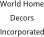 World Home Decors Incorporated Hours of Operation