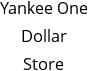 Yankee One Dollar Store Hours of Operation