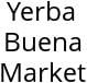 Yerba Buena Market Hours of Operation
