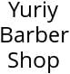 Yuriy Barber Shop Hours of Operation