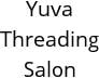 Yuva Threading Salon Hours of Operation